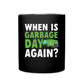 Garbage trucks, garbage day, garbage collection - Full Colour Mug - black - Front