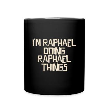 I'm Raphael doing Raphael things - Tasse einfarbig - Schwarz - Vorne