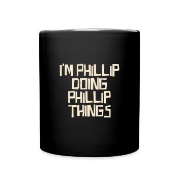I'm Phillip doing Phillip things - Tasse einfarbig - Schwarz - Vorne