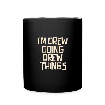 I'm Drew doing Drew things - Full Colour Mug - black - Front