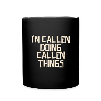 I'm Callen doing Callen things - Tasse einfarbig - Schwarz - Vorne