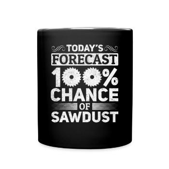 Prévision d’aujourd’hui 100% de chances de sciure de bois - Bricoleur - Mug uni - noir - Devant