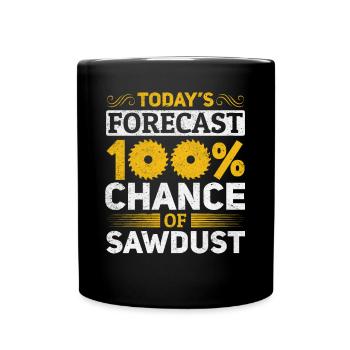Prévision d’aujourd’hui 100% de chances de sciure de bois - Carpente - Mug uni - noir - Devant