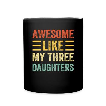 Father's Day Saying - Awesome Like My Three Daught - Tasse einfarbig - Schwarz - Vorne
