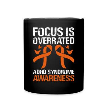 Fokus Ist Überbewertet Adhs-syndrom Bewusstsein - Tasse einfarbig - Schwarz - Vorne