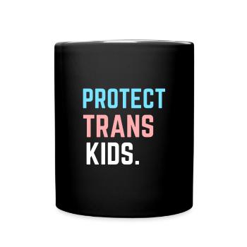 Protect Trans Kids - Support LGBT Pride Month Gift - Full Colour Mug - black - Front