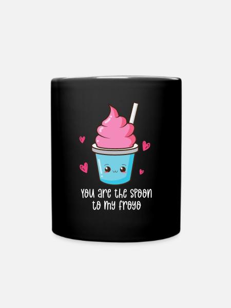 Du bist der Löffel zu meinem Froyo - Tasse einfarbig - Schwarz