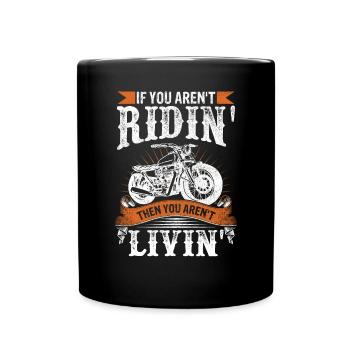 Biker Quote Motorcycle Rider Bike Lover - Full Colour Mug - black - Front