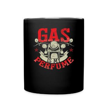 Gas Is My Perfume Motorcyclist Humor Motorcycle - Full Colour Mug - black - Front
