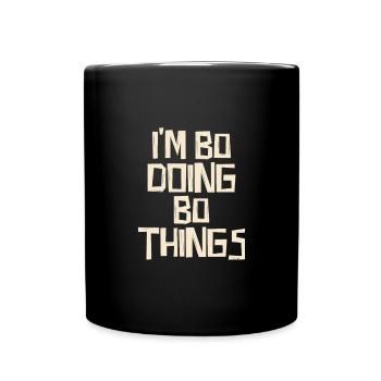 Je suis Bo en train de faire des choses Bo - Mug uni - noir - Devant