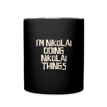 I'm Nikolai doing Nikolai things - Full Colour Mug - black - Front