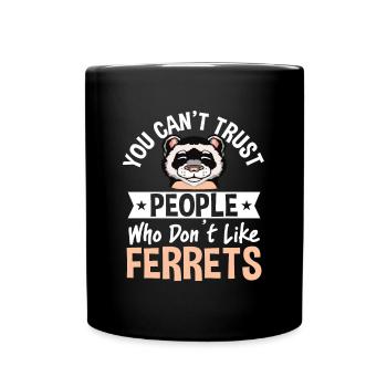 C’est drôle que vous ne puissiez pas faire confiance aux gens qui n’aiment pas le furet - Mug uni - noir - Devant