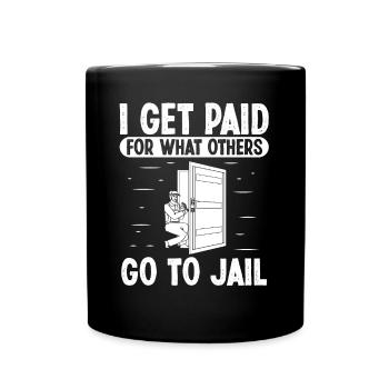 Schlosser Get Paid For What Others Go To Jail - Tasse einfarbig - Schwarz - Vorne