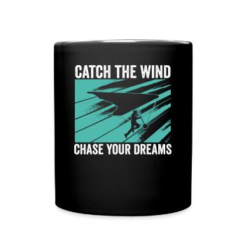 Fangen Sie Den Wind Ein, Jagen Sie Ihren - Tasse einfarbig - Schwarz - Vorne