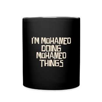 I'm Mohamed doing Mohamed things - Full Colour Mug - black - Front