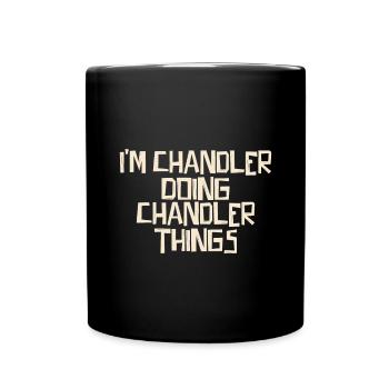 I'm Chandler doing Chandler things - Tasse einfarbig - Schwarz - Vorne