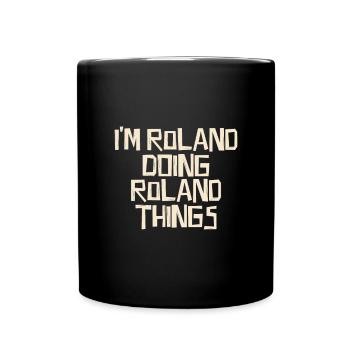 I'm Roland doing Roland things - Tasse einfarbig - Schwarz - Vorne