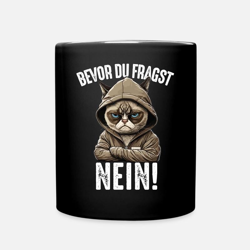 Bevor du fragst NEIN Katzen Spruch Katze - Tasse einfarbig - Schwarz