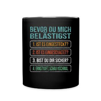 Bevor Du Mich Belästigst - Admin Humor Nerd Stuff - Tasse einfarbig - Schwarz - Vorne