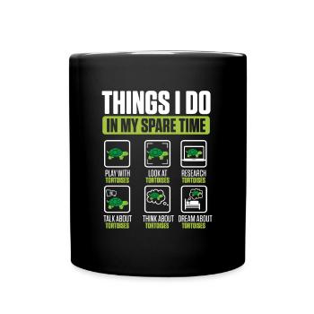 Turtle Reptile Tortoise Lover Things I Do In My Sp - Full Colour Mug - black - Front
