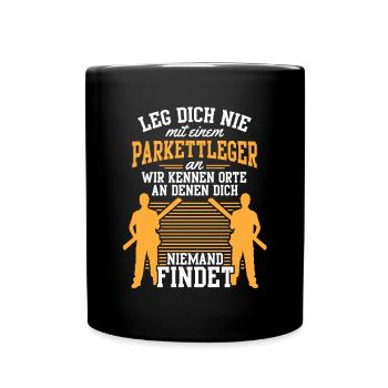 Nicht mit Parkettleger anlegen Fliesenleger - Tasse einfarbig - Schwarz - Vorne