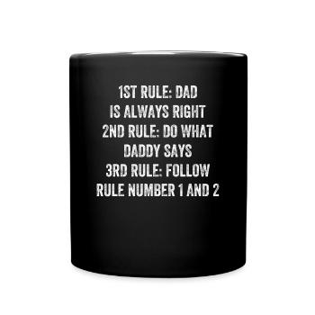 Drôle de fête des pères - 1ère règle: papa a toujours raison - Mug uni - noir - Devant
