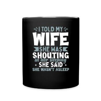 Funny Joke Shirt Men Husband Wife - Full Colour Mug - black - Front