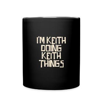 Je suis Keith en train de faire des choses à Keith - Mug uni - noir - Devant