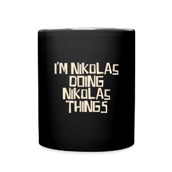 I'm Nikolas doing Nikolas things - Full Colour Mug - black - Front