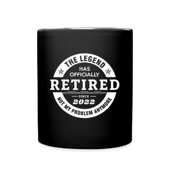 Legend Has Officially Retired 2022 Not My Problem - Full Colour Mug - black - Front