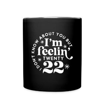 Ich weiß nicht, wie es dir geht, aber ich fühle mich Twenty 22ye - Tasse einfarbig - Schwarz - Vorne