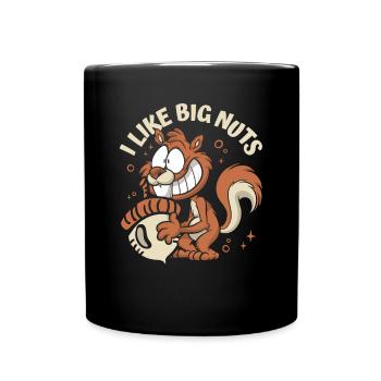 I Like Big Nuts Grauhörnchen Squirrel Eichhörnchen - Tasse einfarbig - Schwarz - Vorne