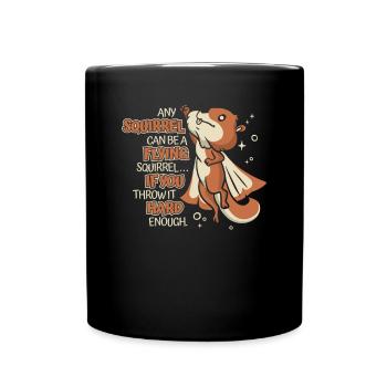Any Squirrel Can Be A Flying Squirrel Squirrel - Full Colour Mug - black - Front