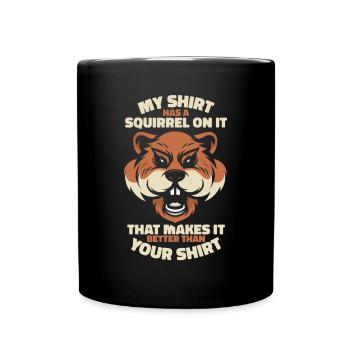 Better Than Your Apparel Grey Squirrel - Full Colour Mug - black - Front