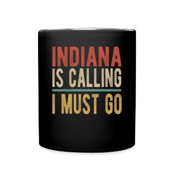Indiana Ruft Ich Muss Gehen - Tasse einfarbig - Schwarz - Vorne