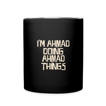 I'm Ahmad doing Ahmad things - Tasse einfarbig - Schwarz - Vorne