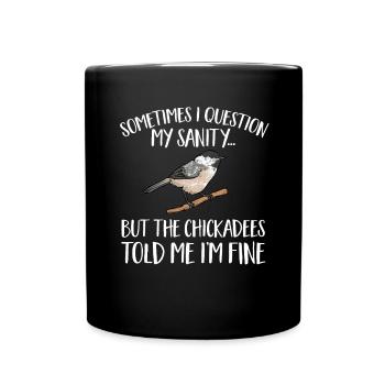 Bird Chickadee Bird Watching - Full Colour Mug - black - Front