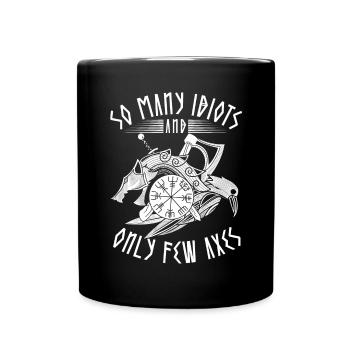 Lustiger Wikinger Spruch So Many Idiots & Few Axes - Tasse einfarbig - Schwarz - Vorne