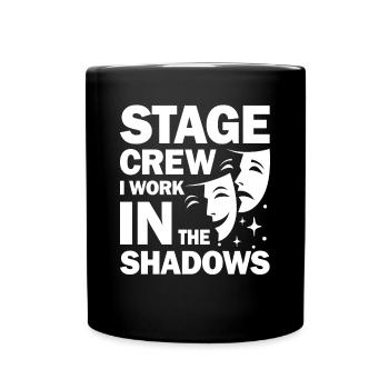 Stage Crew I Work In The Shadows - Tasse einfarbig - Schwarz - Vorne