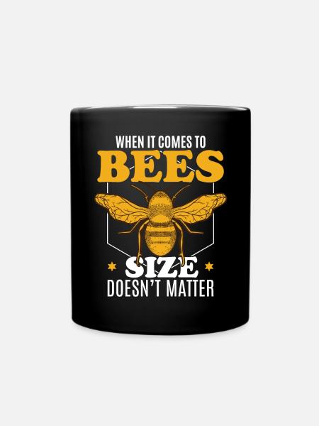 Wenn es um Bienen geht, spielt die Größe keine Rolle - Tasse einfarbig - Schwarz