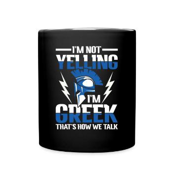 I'm Not Yelling I'm Greek That's How We Talk - Tasse einfarbig - Schwarz - Vorne