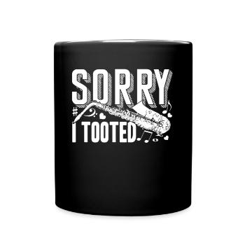Saxophone Saxophone Sorry I Tooted - Full Colour Mug - black - Front
