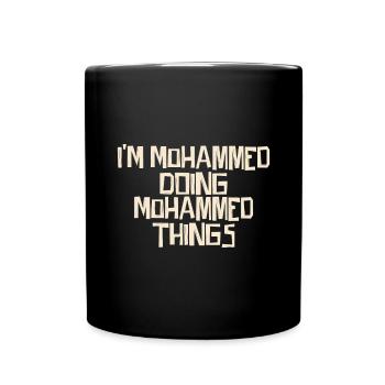 I'm Mohammed doing Mohammed things - Full Colour Mug - black - Front