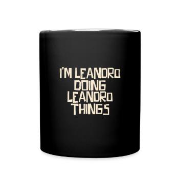 I'm Leandro doing Leandro things - Tasse einfarbig - Schwarz - Vorne