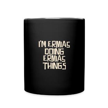 Je suis Ermias en train de faire des choses Ermias - Mug uni - noir - Devant