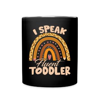I Speak Fluent Toddler - Full Colour Mug - black - Front