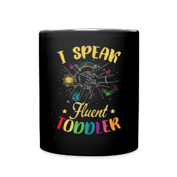 I Speak Fluent Toddler - Full Colour Mug - black - Front