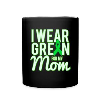 I Wear Green For My Mom Awareness - Full Colour Mug - black - Front