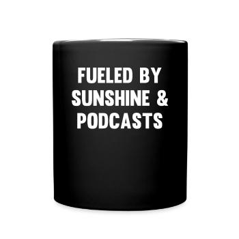 Fueled by Sunshine & Podcasts - Full Colour Mug - black - Front