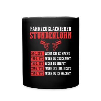 Lackierer Autolackierer Stundenlohn Fahrzeuglackie - Tasse einfarbig - Schwarz - Vorne